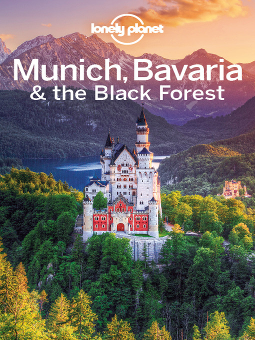Title details for Munich, Bavaria & the Black Forest Travel Guide by Lonely Planet - Available